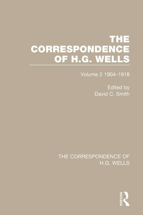 Book cover of The Correspondence of H.G. Wells: Volume 2 1904–1918 (The Correspondence of H.G. Wells #2)