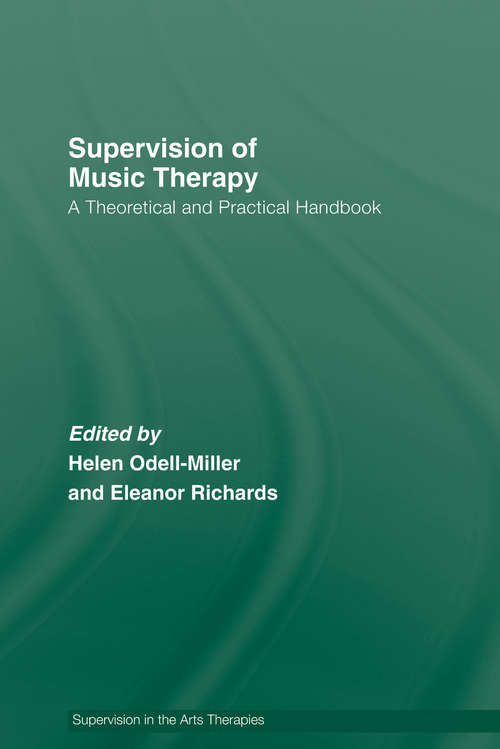 Book cover of Supervision of Music Therapy: A Theoretical and Practical Handbook (Supervision in the Arts Therapies)