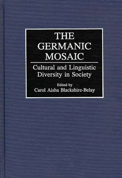 Book cover of The Germanic Mosaic: Cultural and Linguistic Diversity in Society (Contributions in Ethnic Studies)