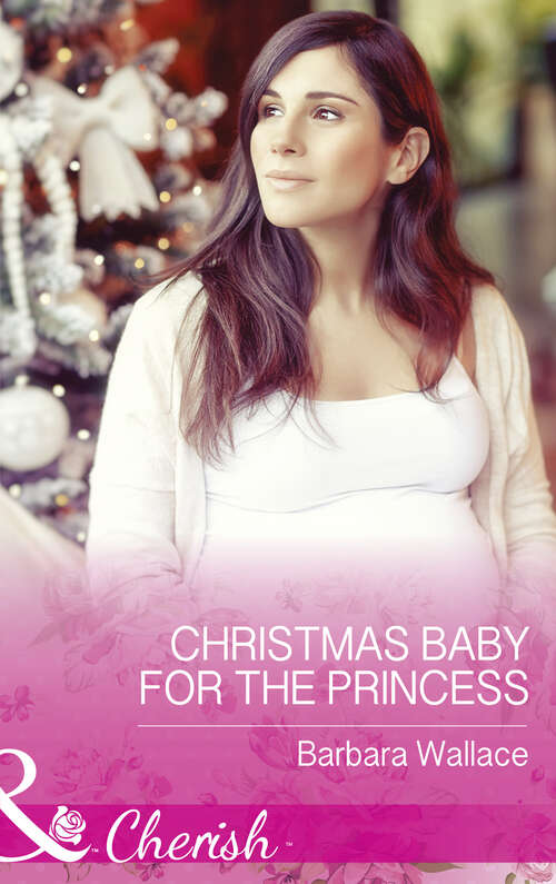 Book cover of Christmas Baby For The Princess: Christmas Baby For The Princess Greek Tycoon's Mistletoe Proposal The Billionaire's Prize The Earl's Snow-kissed Proposal (ePub edition) (Royal House of Corinthia #1)