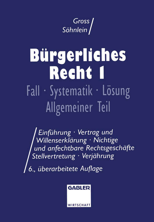 Book cover of Bürgerliches Recht I: Fall · Systematik · Lösung Allgemeiner Teil (6., überarb. Aufl. 1993)