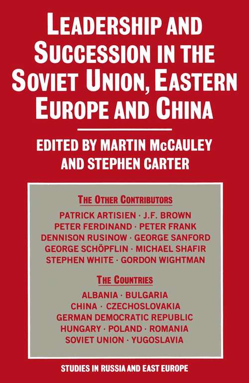 Book cover of Leadership and Succession in the Soviet Union, Eastern Europe and China (1st ed. 1986) (Studies In Russia And East Europe Ser.)