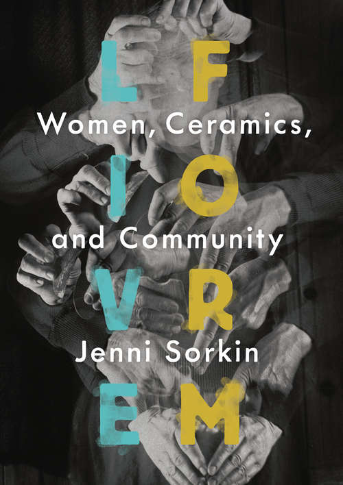 Book cover of Live Form: Women, Ceramics, and Community