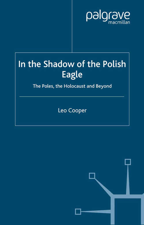 Book cover of In the Shadow of the Polish Eagle: The Poles, the Holocaust and Beyond (2000)