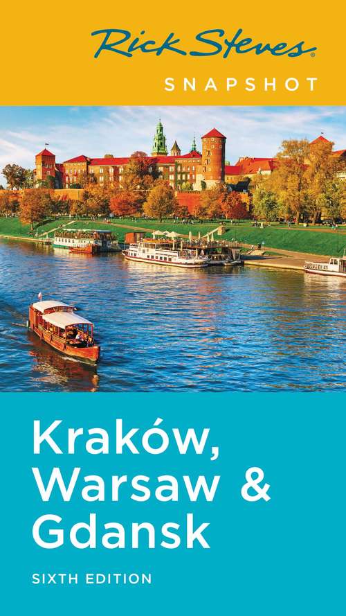 Book cover of Rick Steves Snapshot Kraków, Warsaw & Gdansk (6) (Rick Steves)