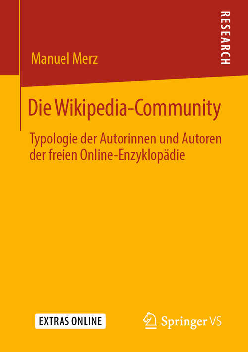 Book cover of Die Wikipedia-Community: Typologie der Autorinnen und Autoren der freien Online-Enzyklopädie (1. Aufl. 2019)