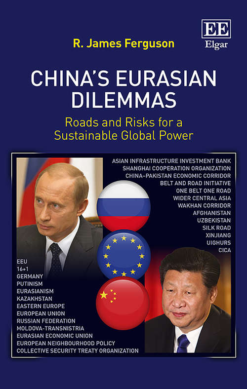 Book cover of China’s Eurasian Dilemmas: Roads and Risks for a Sustainable Global Power