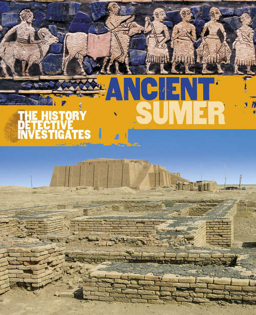 Book cover of Ancient Sumer: Ancient Sumer (The History Detective Investigates #40)