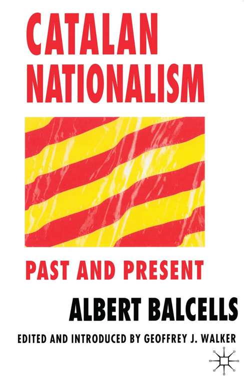 Book cover of Catalan Nationalism: Past and Present (1st ed. 1996)