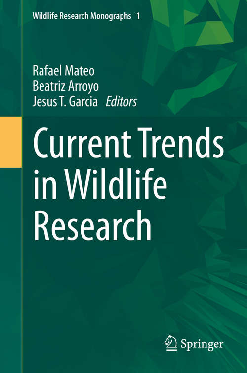 Book cover of Current Trends in Wildlife Research (1st ed. 2016) (Wildlife Research Monographs #1)