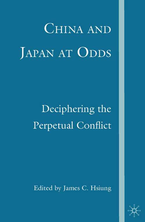 Book cover of China and Japan at Odds: Deciphering the Perpetual Conflict (2007)