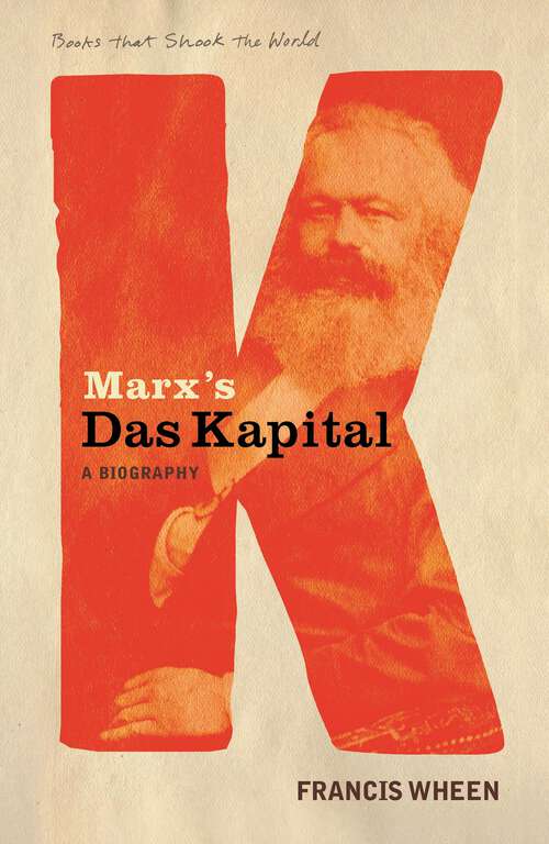 Book cover of Marx's Das Kapital: A Biography (A Book that Shook the World) (Main) (BOOKS THAT SHOOK THE WORLD #8)