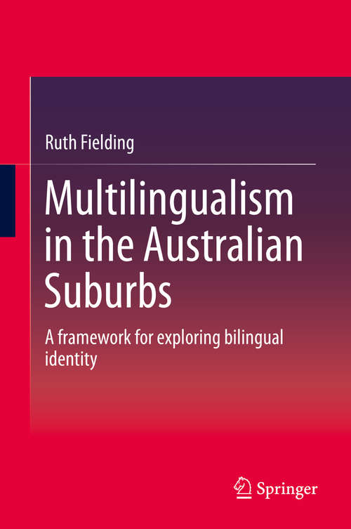 Book cover of Multilingualism in the Australian Suburbs: A framework for exploring bilingual identity (2015)