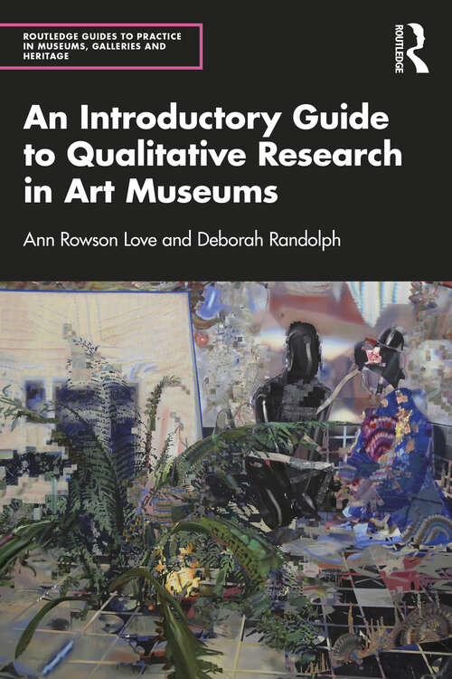 Book cover of An Introductory Guide to Qualitative Research in Art Museums (Routledge Guides to Practice in Museums, Galleries and Heritage)