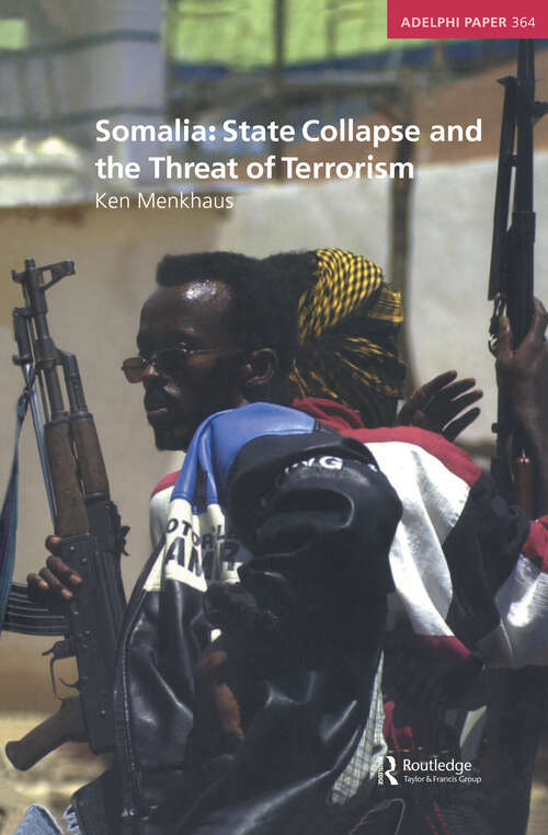 Book cover of Somalia: State Collapse And The Threat Of Terrorism (Adelphi series #364)