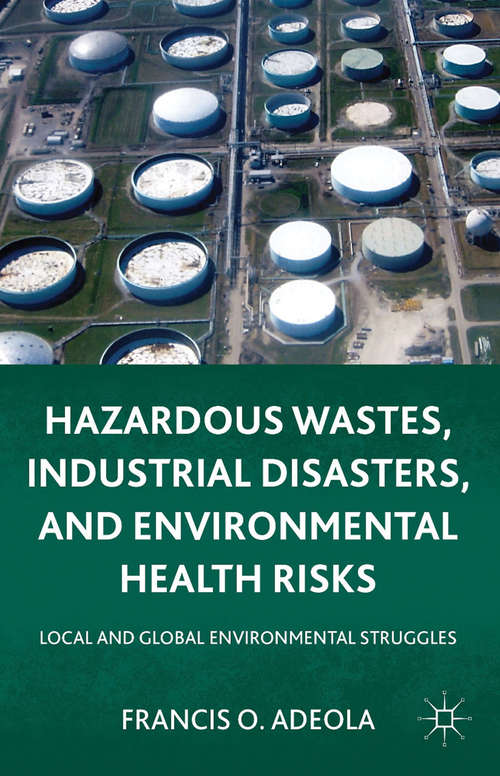 Book cover of Hazardous Wastes, Industrial Disasters, and Environmental Health Risks: Local and Global Environmental Struggles (2011)