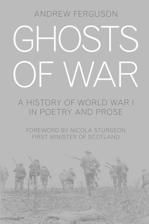 Book cover of Ghosts of War: A History of World War I in Poetry and Prose