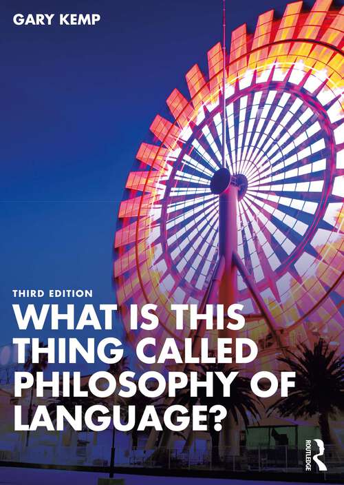 Book cover of What is this thing called Philosophy of Language? (3) (What is this thing called?)