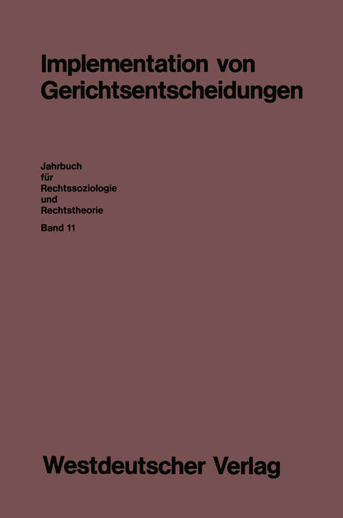 Book cover of Implementation von Gerichtsentscheidungen (1. Aufl. 1987) (Jahrbuch für Rechtssoziologie und Rechtstheorie #11)