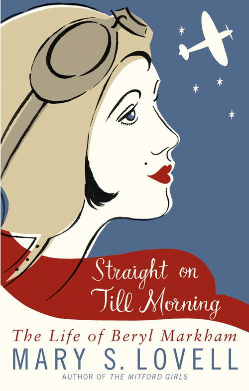 Book cover of Straight On Till Morning: The Life Of Beryl Markham