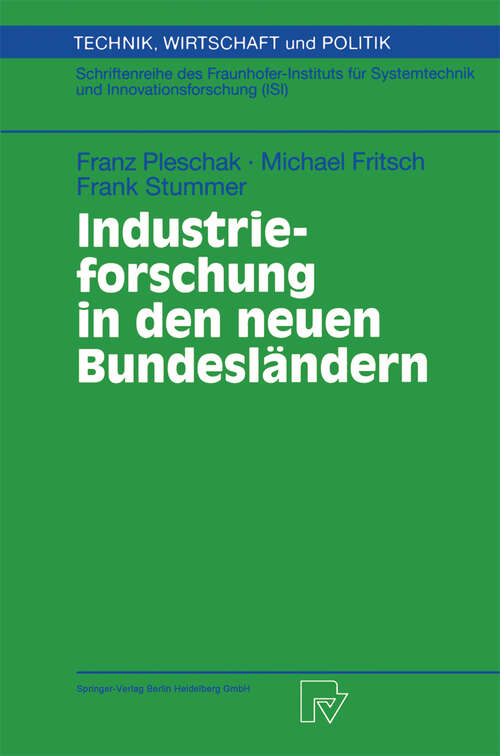 Book cover of Industrieforschung in den neuen Bundesländern (2000) (Technik, Wirtschaft und Politik #42)