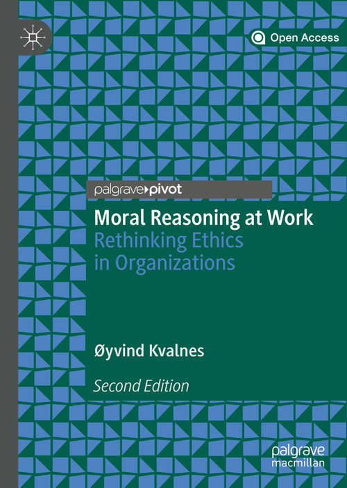 Book cover of Moral Reasoning at Work: Rethinking Ethics in Organizations (2nd ed. 2019)