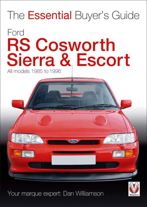 Book cover of Ford RS Cosworth Sierra & Escort: The Essential Buyer's Guide: All models 1985-1996 (Essential Buyer's Guide)