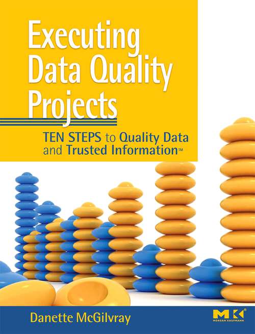 Book cover of Executing Data Quality Projects: Ten Steps to Quality Data and Trusted InformationTM