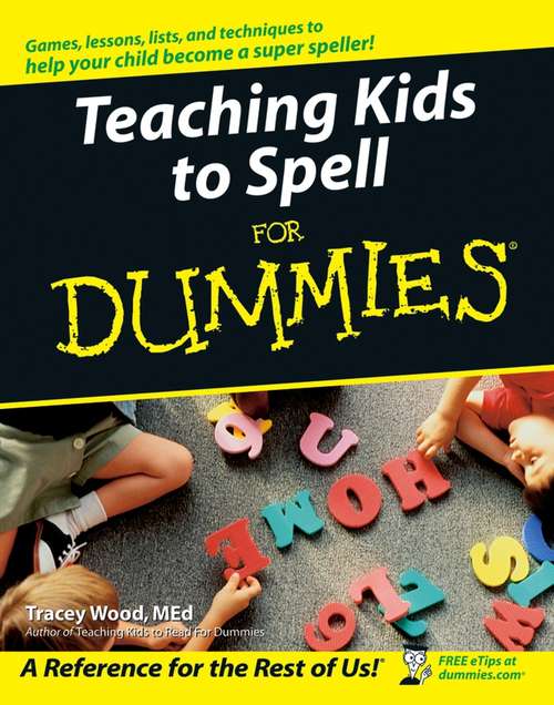 Book cover of Teaching Kids to Spell For Dummies (For Dummies)