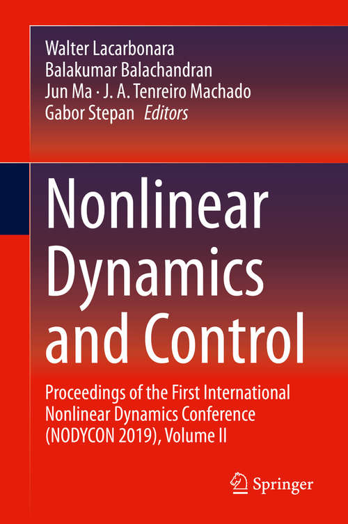 Book cover of Nonlinear Dynamics and Control: Proceedings of the First International Nonlinear Dynamics Conference (NODYCON 2019), Volume II (1st ed. 2020)