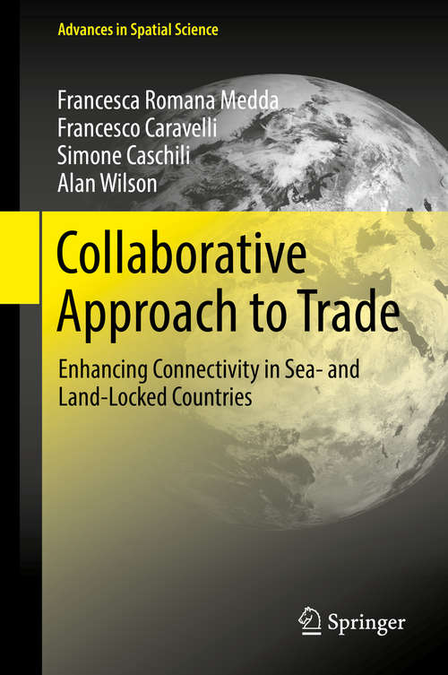 Book cover of Collaborative Approach to Trade: Enhancing Connectivity in Sea- and Land-Locked Countries (Advances in Spatial Science)