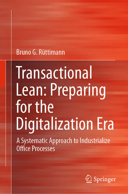 Book cover of Transactional Lean: A Systematic Approach to Industrialize Office Processes (1st ed. 2019)