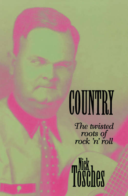 Book cover of Country: The Twisted Roots Of Rock 'n' Roll (3)