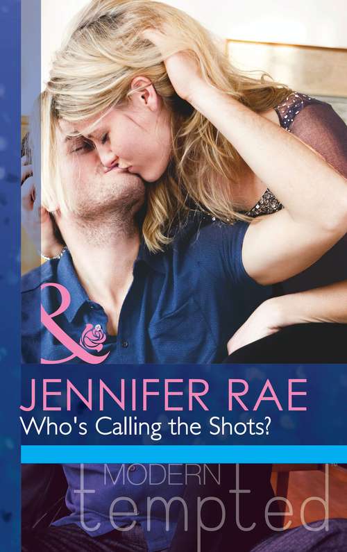 Book cover of Who's Calling The Shots?: Nine Months To Redeem Him / His Very Convenient Bride / Claiming His Brother's Baby / One Hot Desert Night / Chosen By The Lieutenant / The Sheriff / Tamed By Her Army Doc's Touch / Who's Calling The Shots? / Blood Wolf Dawning / Bayou Hero (ePub First edition) (Mills And Boon Modern Tempted Ser.)