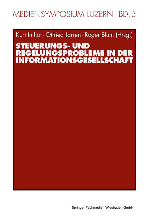 Book cover of Steuerungs- und Regelungsprobleme in der Informationsgesellschaft (1999) (Mediensymposium #5)