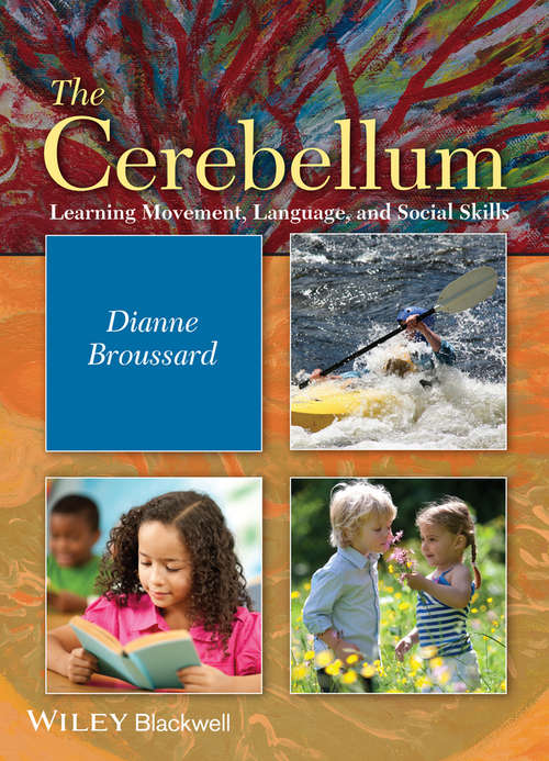 Book cover of The Cerebellum: Learning Movement, Language, and Social Skills