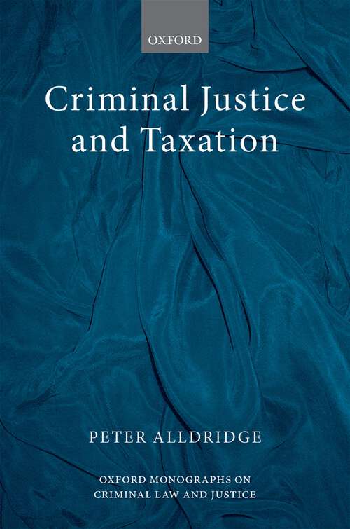 Book cover of Criminal Justice and Taxation (Oxford Monographs on Criminal Law and Justice)