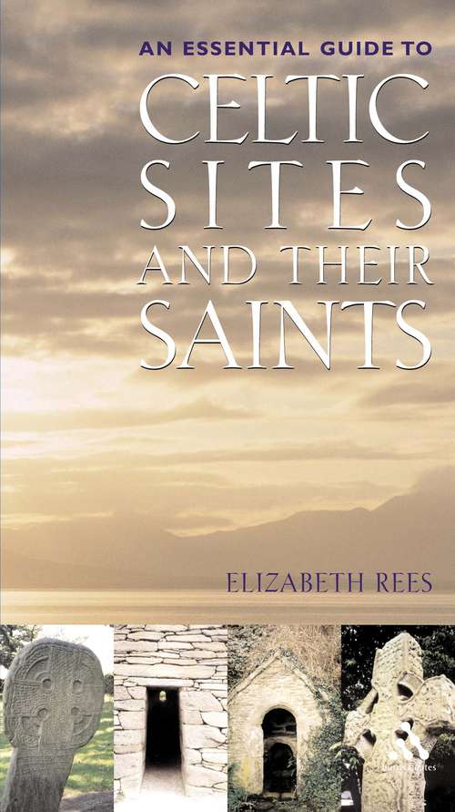 Book cover of Celtic Sites and Their Saints: A Guidebook