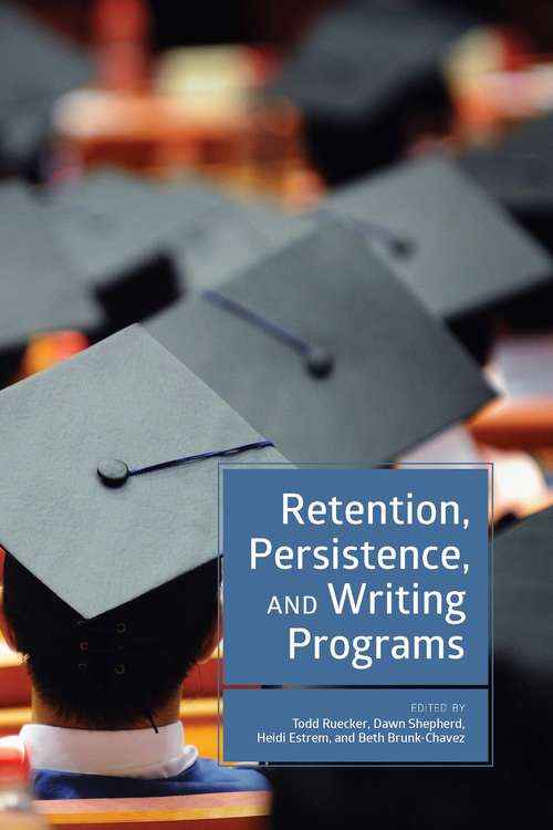 Book cover of Retention, Persistence, and Writing Programs
