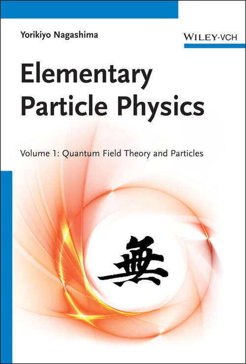 Book cover of Elementary Particle Physics: Quantum Field Theory and Particles V1 (2)