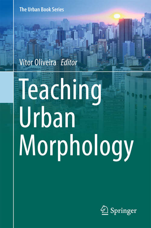 Book cover of Teaching Urban Morphology (1st ed. 2018) (The Urban Book Series)