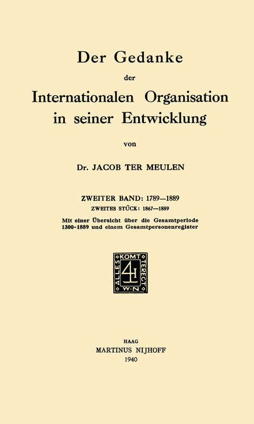 Book cover of Der Gedanke der Internationalen Organisation in Seiner Entwicklung (1940)