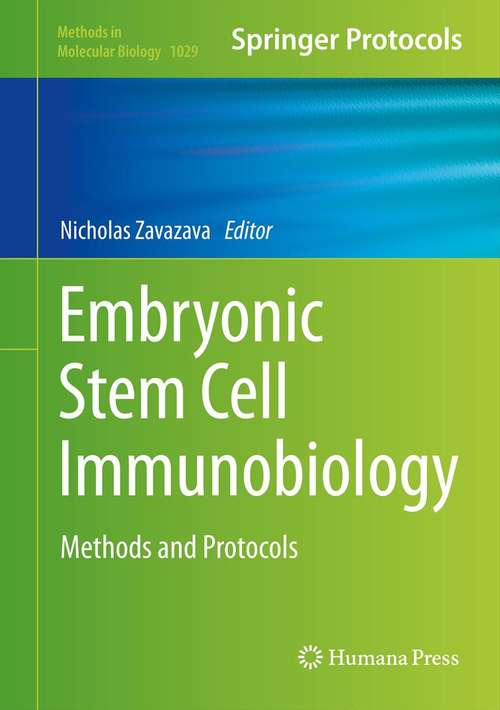 Book cover of Embryonic Stem Cell Immunobiology: Methods and Protocols (2013) (Methods in Molecular Biology #1029)