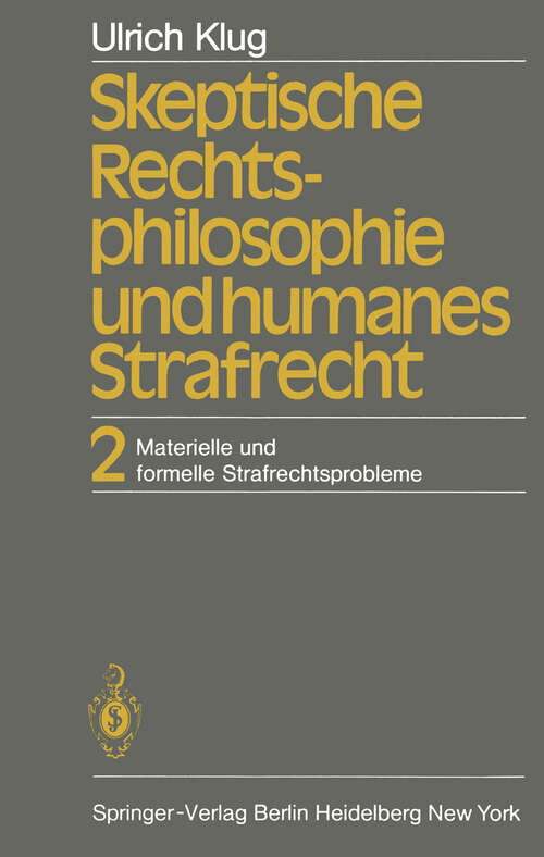 Book cover of Skeptische Rechtsphilosophie und humanes Strafrecht: Band 2 Materielle und formelle Strafrechtsprobleme (1981)