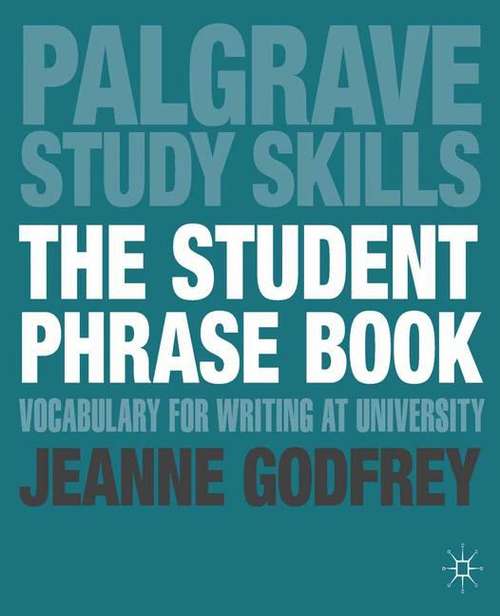 Book cover of The Student Phrase Book: Vocabulary For Writing At University (PDF)