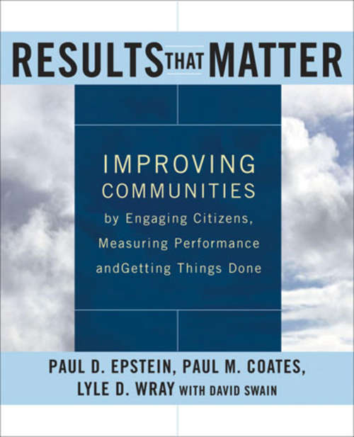 Book cover of Results that Matter: Improving Communities by Engaging Citizens, Measuring Performance, and Getting Things Done