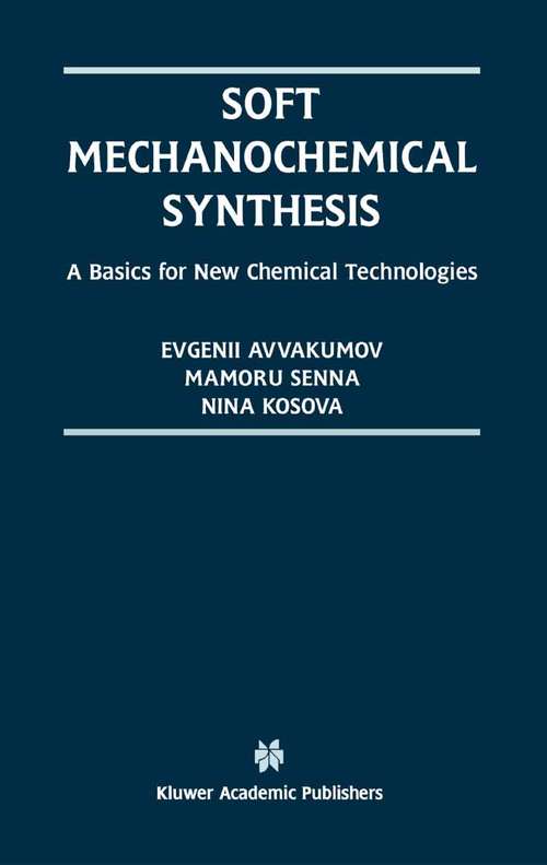 Book cover of Soft Mechanochemical Synthesis: A Basis for New Chemical Technologies (2001)