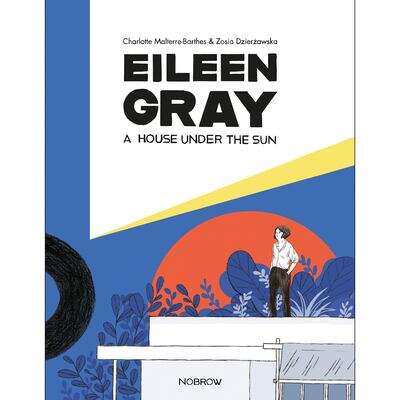 Book cover of Eileen Gray: A House Under The Sun