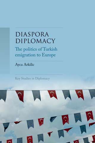 Book cover of Diaspora diplomacy: The politics of Turkish emigration to Europe (Key Studies in Diplomacy)