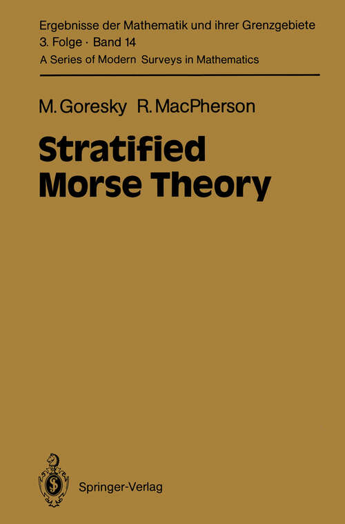 Book cover of Stratified Morse Theory (1988) (Ergebnisse der Mathematik und ihrer Grenzgebiete. 3. Folge / A Series of Modern Surveys in Mathematics #14)